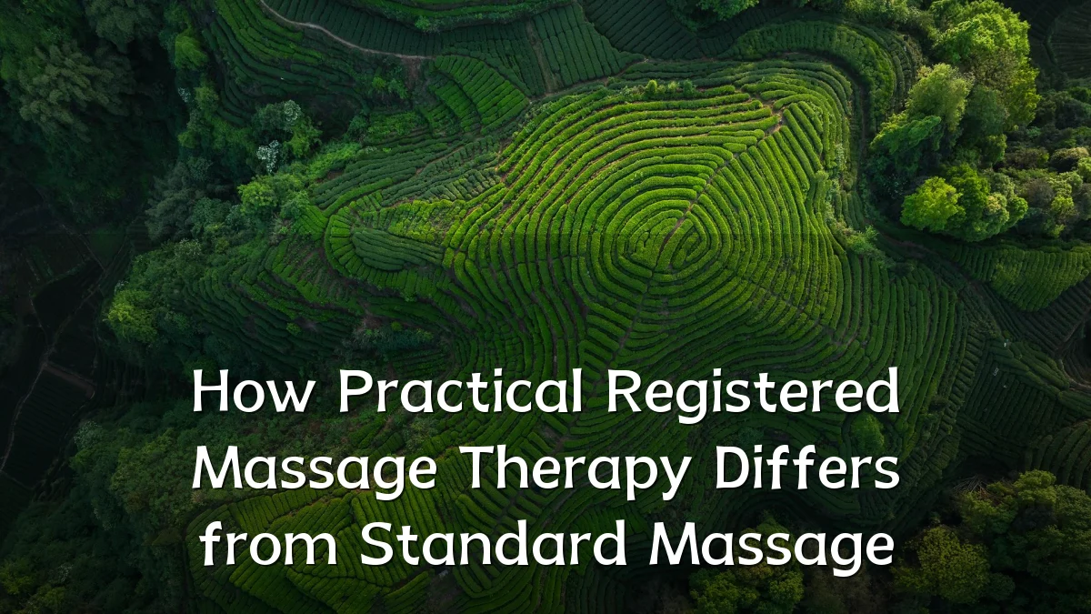 How Practical Registered Massage Therapy Differs from Standard Massage