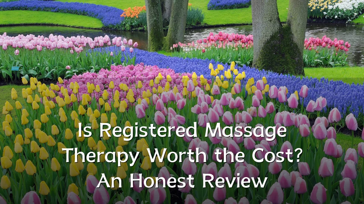 Is Registered Massage Therapy Worth the Cost? An Honest Review