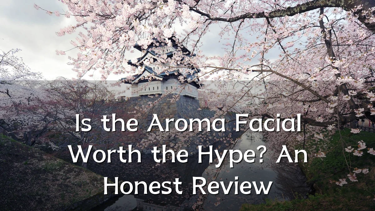 Is the Aroma Facial Worth the Hype? An Honest Review