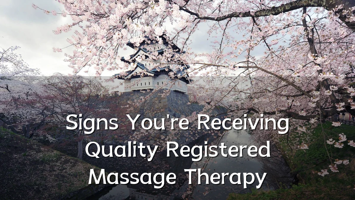 Signs You're Receiving Quality Registered Massage Therapy